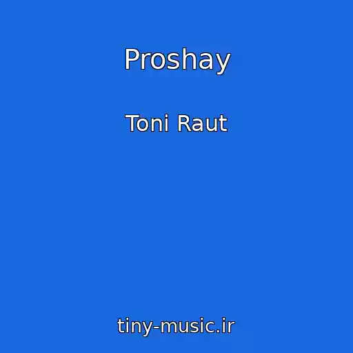 کاور آهنگ Proshay از Toni Raut