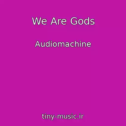 کاور آهنگ We Are Gods از Audiomachine