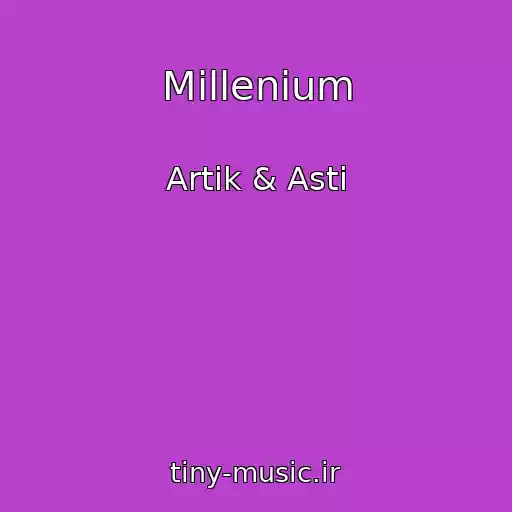کاور آهنگ Millenium از Artik & Asti