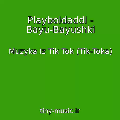 کاور آهنگ Playboidaddi - Bayu-Bayushki از Muzyka Iz Tik Tok (Tik-Toka)