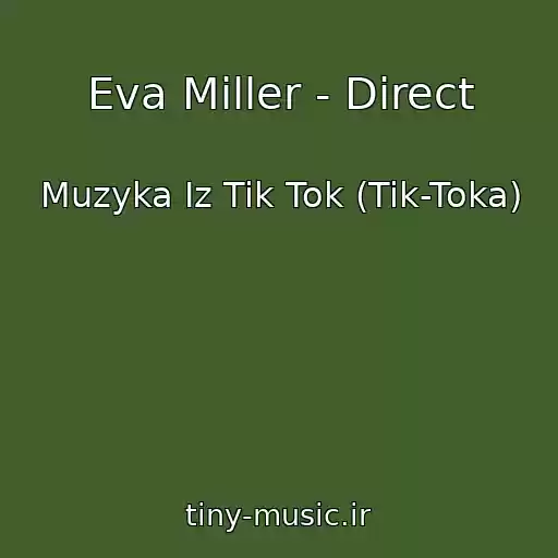 کاور آهنگ Eva Miller - Direct از Muzyka Iz Tik Tok (Tik-Toka)