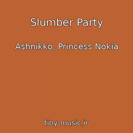 کاور آهنگ Slumber Party از Ashnikko, Princess Nokia