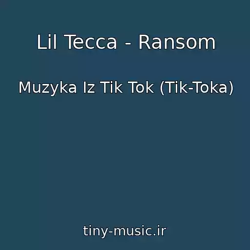 کاور آهنگ Lil Tecca - Ransom از Muzyka Iz Tik Tok (Tik-Toka)