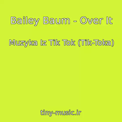 کاور آهنگ Bailey Baum - Over It از Muzyka Iz Tik Tok (Tik-Toka)