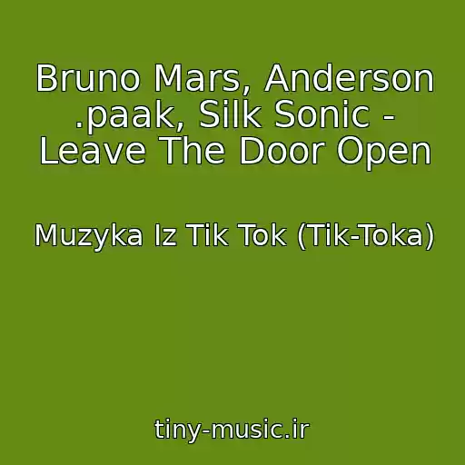 کاور آهنگ Bruno Mars, Anderson .paak, Silk Sonic - Leave The Door Open از Muzyka Iz Tik Tok (Tik-Toka)