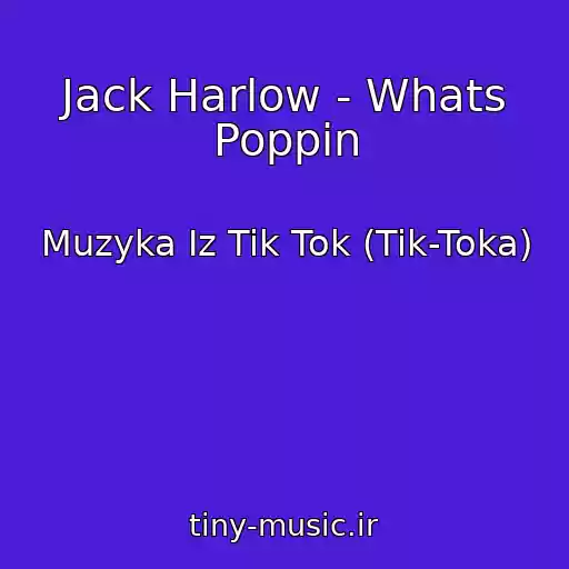 کاور آهنگ Jack Harlow - Whats Poppin از Muzyka Iz Tik Tok (Tik-Toka)
