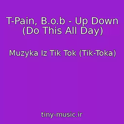 کاور آهنگ T-Pain, B.o.b - Up Down (Do This All Day) از Muzyka Iz Tik Tok (Tik-Toka)