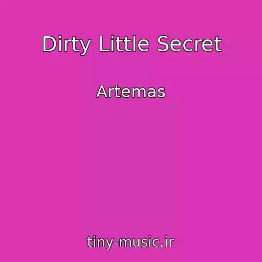 کاور آهنگ Dirty Little Secret از Artemas