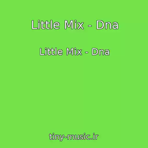 کاور آهنگ Little Mix - Dna از Little Mix - Dna