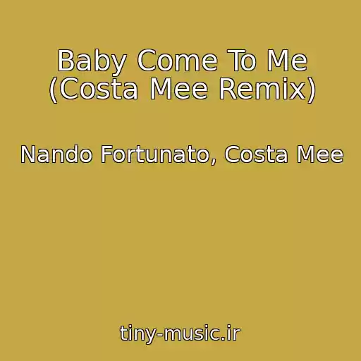 کاور آهنگ Baby Come To Me (Costa Mee Remix) از Nando Fortunato, Costa Mee