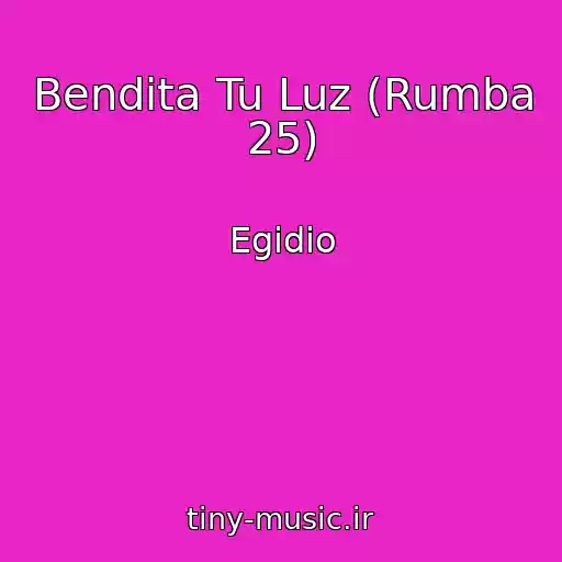 کاور آهنگ Bendita Tu Luz (Rumba 25) از Egidio