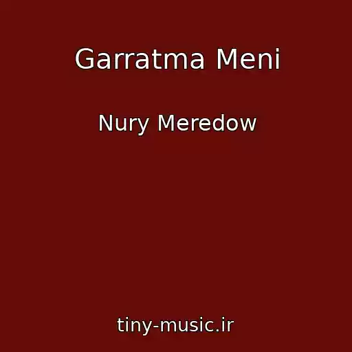 کاور آهنگ Garratma Meni از Nury Meredow