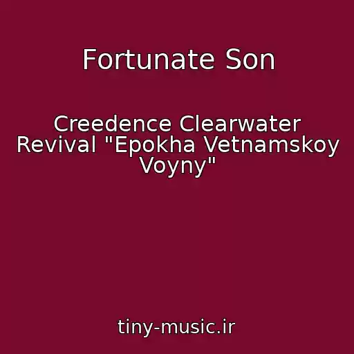 کاور آهنگ Fortunate Son از Creedence Clearwater Revival "Epokha Vetnamskoy Voyny"