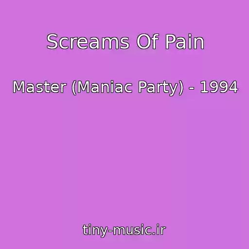 کاور آهنگ Screams Of Pain از Master (Maniac Party) - 1994
