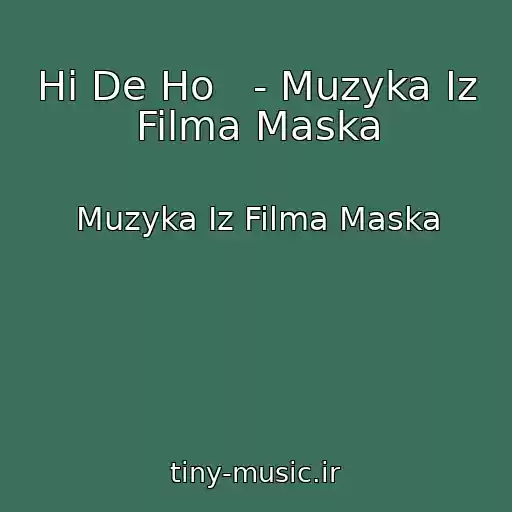 کاور آهنگ Hi De Ho   - Muzyka Iz Filma Maska از Muzyka Iz Filma Maska