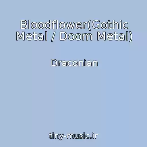 کاور آهنگ Bloodflower(Gothic Metal / Doom Metal) از Draconian