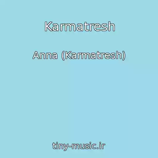 کاور آهنگ Karmatresh از Anna (Karmatresh)