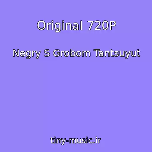 کاور آهنگ Original 720P از Negry S Grobom Tantsuyut