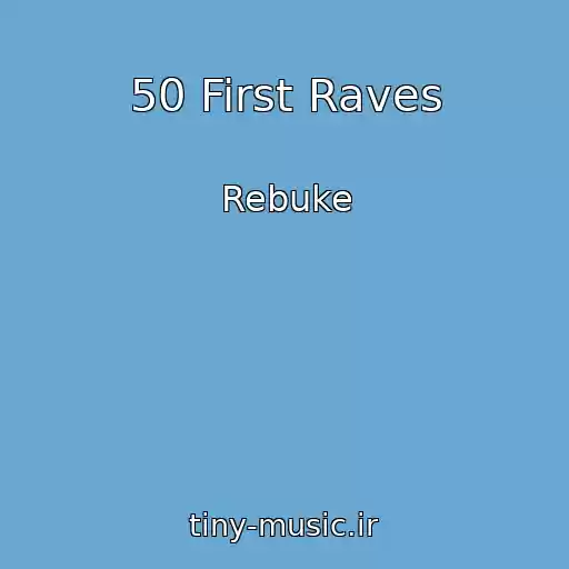کاور آهنگ 50 First Raves از Rebuke