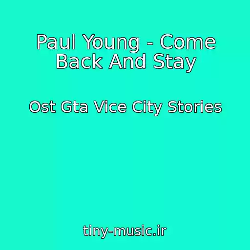 کاور آهنگ Paul Young - Come Back And Stay از Ost Gta Vice City Stories
