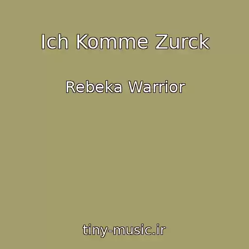کاور آهنگ Ich Komme Zurck از Rebeka Warrior
