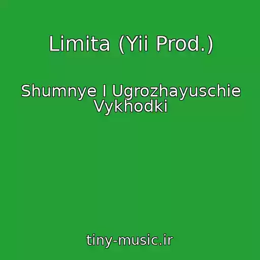 کاور آهنگ Limita (Yii Prod.) از Shumnye I Ugrozhayuschie Vykhodki