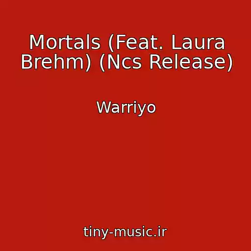 کاور آهنگ Mortals (Feat. Laura Brehm) (Ncs Release) از Warriyo