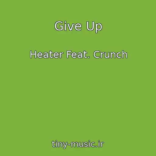 کاور آهنگ Give Up از Heater Feat. Crunch