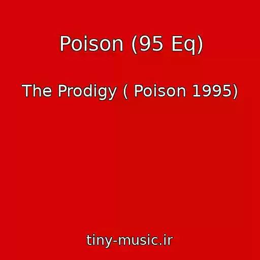 کاور آهنگ Poison (95 Eq) از The Prodigy ( Poison 1995)