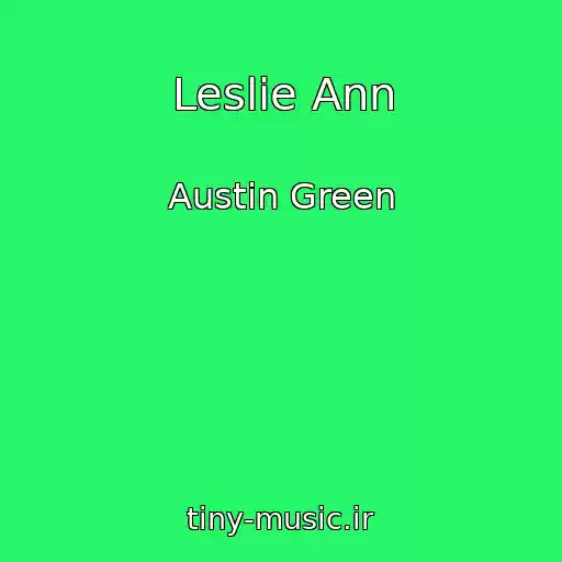 کاور آهنگ Leslie Ann از Austin Green