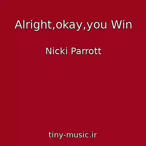 کاور آهنگ Alright,okay,you Win از Nicki Parrott