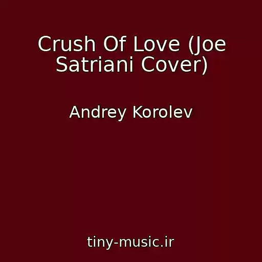 کاور آهنگ Crush Of Love (Joe Satriani Cover) از Andrey Korolev