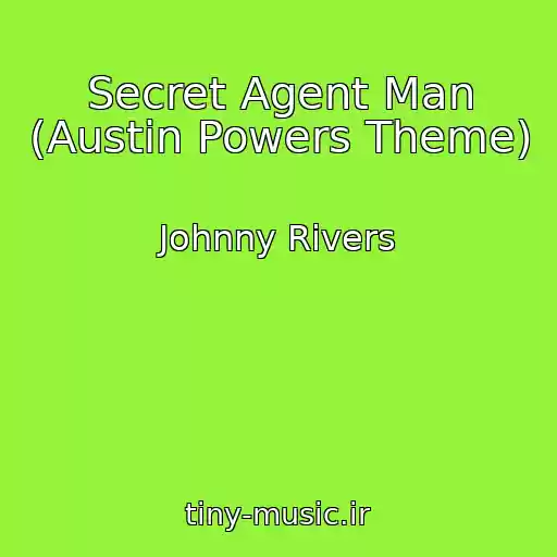 کاور آهنگ Secret Agent Man (Austin Powers Theme) از Johnny Rivers
