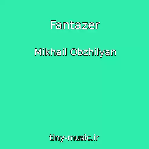 کاور آهنگ Fantazer از Mikhail Obzhilyan