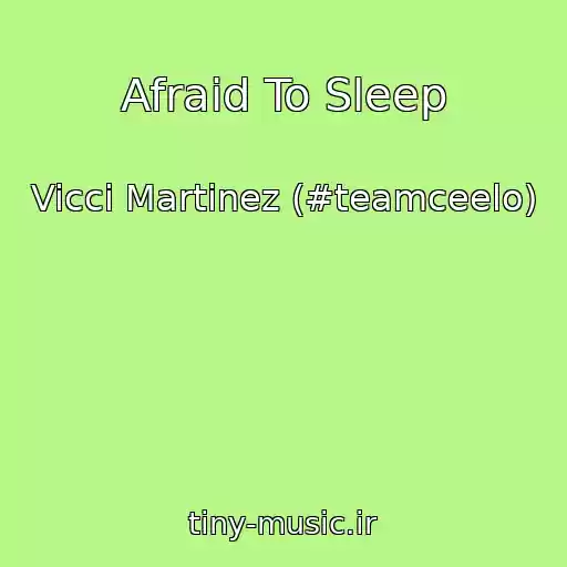 کاور آهنگ Afraid To Sleep از Vicci Martinez (#teamceelo)