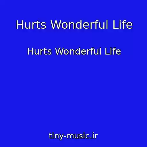کاور آهنگ Hurts Wonderful Life از Hurts Wonderful Life