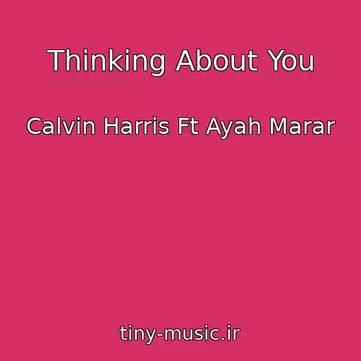 کاور آهنگ Thinking About You از Calvin Harris Ft Ayah Marar