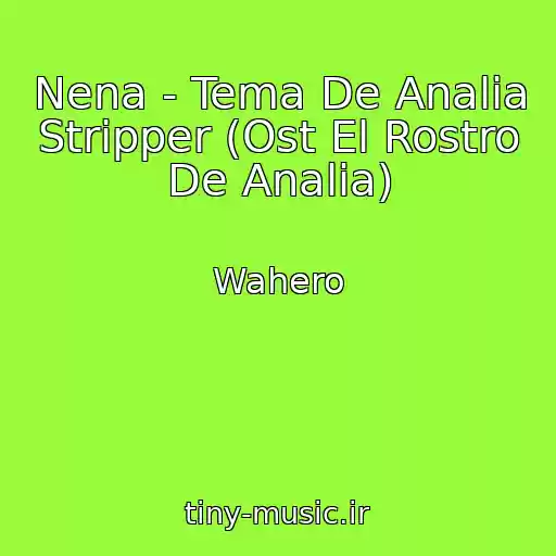 کاور آهنگ Nena - Tema De Analia Stripper (Ost El Rostro De Analia) از Wahero