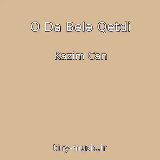 کاور آهنگ O Da Belə Qetdi از Kazim Can
