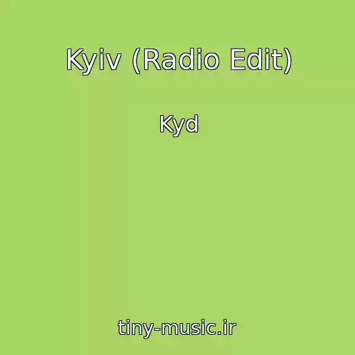 کاور آهنگ Kyiv (Radio Edit) از Kyd