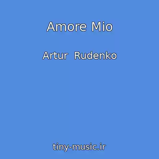 کاور آهنگ Amore Mio از Artur  Rudenko