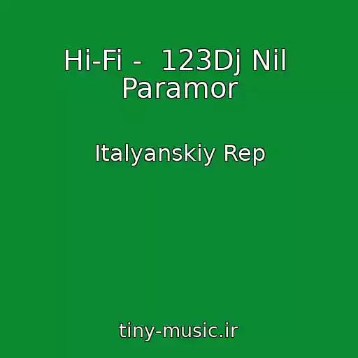 کاور آهنگ Hi-Fi -  123Dj Nil  Paramor از Italyanskiy Rep