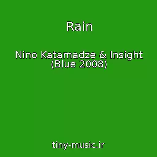 کاور آهنگ Rain از Nino Katamadze & Insight (Blue 2008)