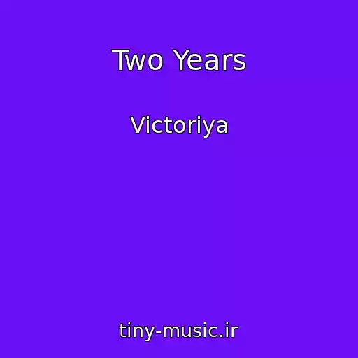 کاور آهنگ Two Years از Victoriya