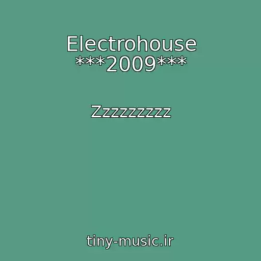 کاور آهنگ Electrohouse ***2009*** از Zzzzzzzzz