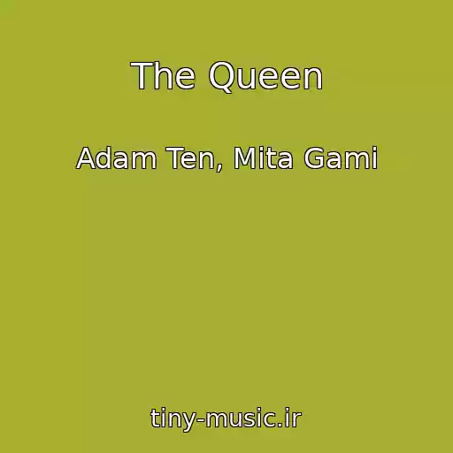 کاور آهنگ The Queen از Adam Ten, Mita Gami