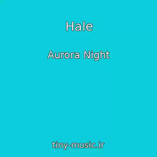 کاور آهنگ Hale از Aurora Night