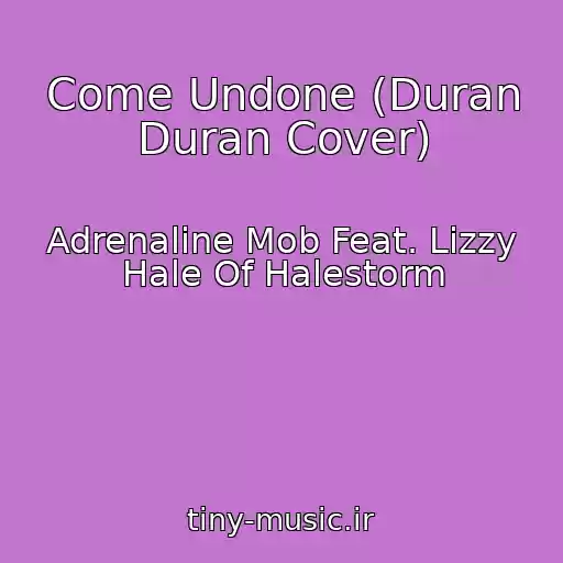 کاور آهنگ Come Undone (Duran Duran Cover) از Adrenaline Mob Feat. Lizzy Hale Of Halestorm