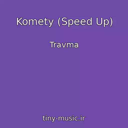 کاور آهنگ Komety (Speed Up) از Travma