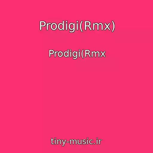کاور آهنگ Prodigi(Rmx) از Prodigi(Rmx